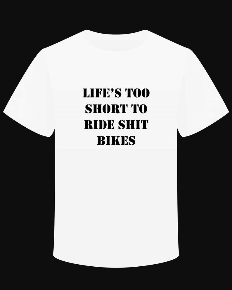 T-shirt "Life's too short to ride shit bikes" - PUNK & COTON
